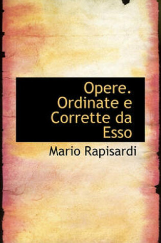 Cover of Opere. Ordinate E Corrette Da ESSO