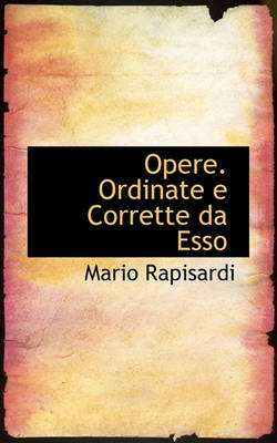 Book cover for Opere. Ordinate E Corrette Da ESSO