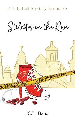 Book cover for Stilettos On The Run