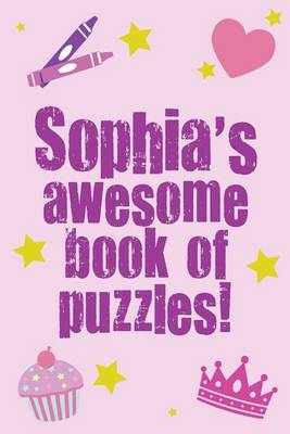 Book cover for Sophia's Awesome Book Of Puzzles!