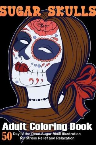 Cover of Sugar Skulls Coloring Book