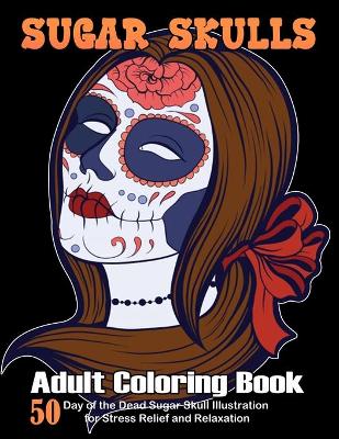 Cover of Sugar Skulls Coloring Book