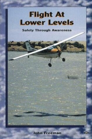 Cover of Flight at Lower Levels: Safety through Awareness