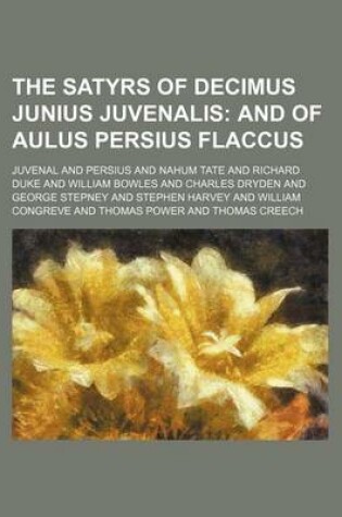 Cover of The Satyrs of Decimus Junius Juvenalis