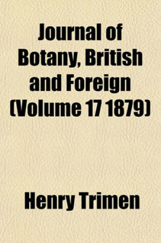 Cover of Journal of Botany, British and Foreign (Volume 17 1879)