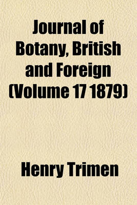 Book cover for Journal of Botany, British and Foreign (Volume 17 1879)