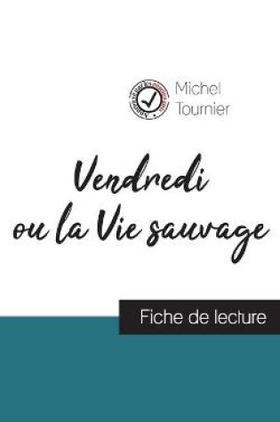 Cover of Vendredi ou la Vie sauvage de Michel Tournier (fiche de lecture et analyse complète de l'oeuvre)
