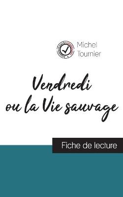 Book cover for Vendredi ou la Vie sauvage de Michel Tournier (fiche de lecture et analyse complète de l'oeuvre)