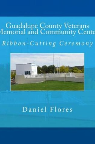 Cover of Guadalupe County Veterans Memorial and Community Center