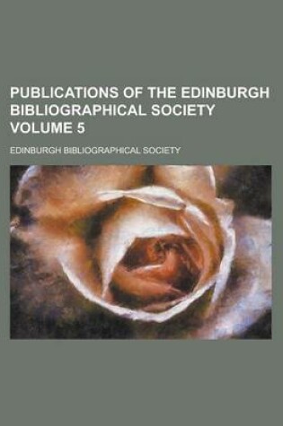 Cover of Publications of the Edinburgh Bibliographical Society Volume 5