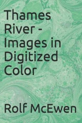 Cover of Thames River - Images in Digitized Color