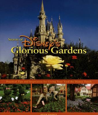 Book cover for Secrets of Disney's Glorious Gardens
