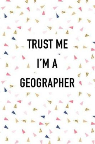 Cover of Trust Me I'm a Geographer