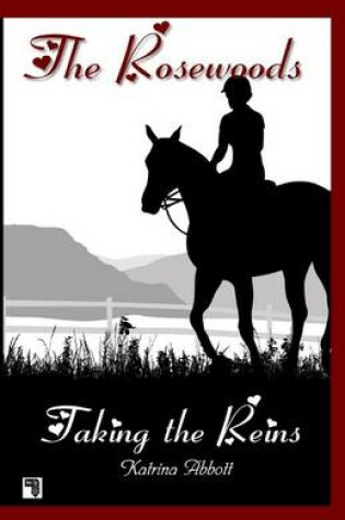 Cover of Taking the Reins - Book 1 of the Rosewoods