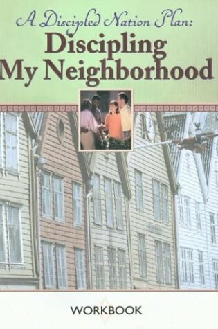 Cover of Discipling My Neighborhood