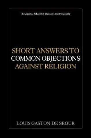 Cover of Short Answers to Common Objections Against Religion