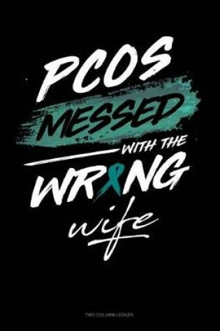 Cover of Pcos Messed with the Wrong Wife