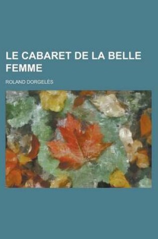 Cover of Le Cabaret de La Belle Femme