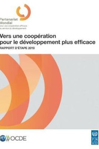 Cover of Vers Une Coopération Pour Le Développement Plus Efficace Rapport d'Étape 2019