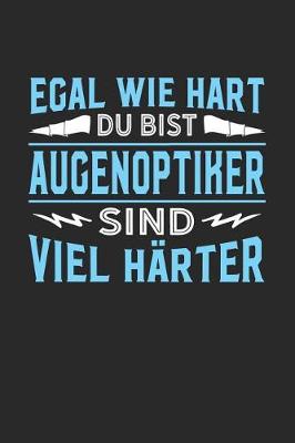 Book cover for Egal wie hart du bist Augenoptiker sind viel harter