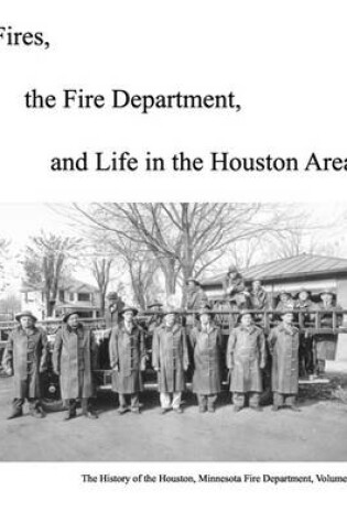 Cover of Fires, The Fire Department And Life In The Houston Area