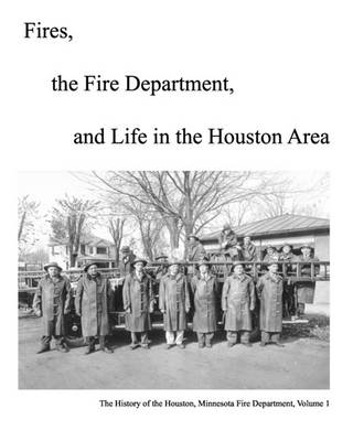 Book cover for Fires, The Fire Department And Life In The Houston Area