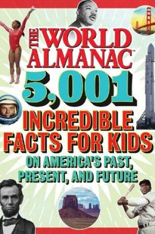 Cover of The World Almanac 5,001 Incredible Facts for Kids on America's Past, Present, and Future