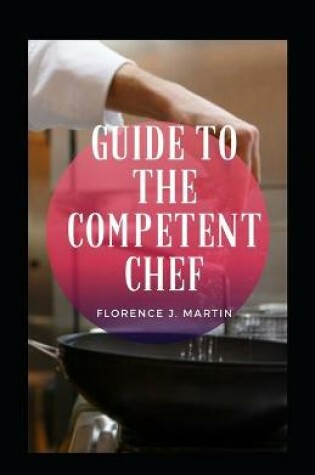 Cover of Guide To The Competent Chef