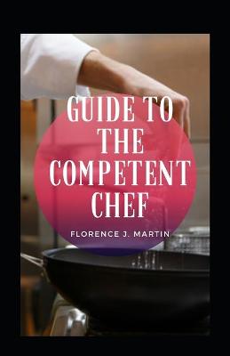 Book cover for Guide To The Competent Chef