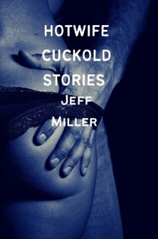 Cover of Hotwife Cuckold Stories