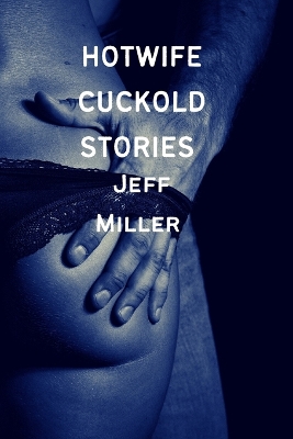 Book cover for Hotwife Cuckold Stories