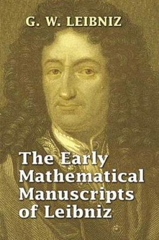 Cover of The Early Mathematical Manuscripts of Leibniz