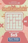 Book cover for Sudoku Small Calcudoku - 200 Hard Puzzles 5x5 (Volume 4)