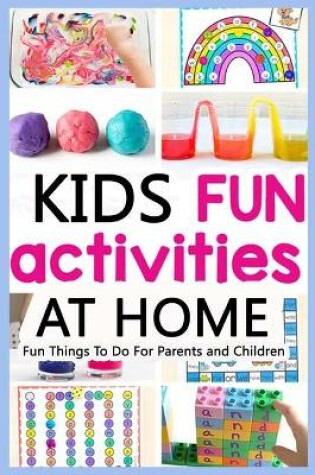 Cover of Kids Fun Activities At Home