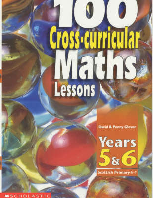 Book cover for 100 Cross-curricular Maths Lessons: Years 5 - 6