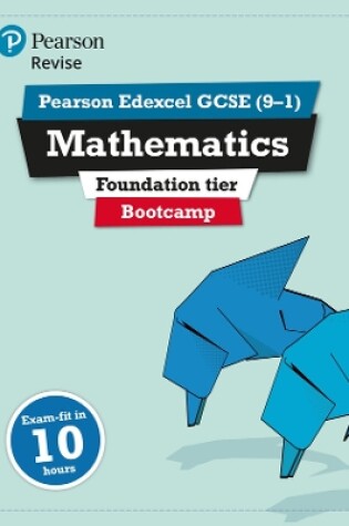 Cover of Pearson REVISE Edexcel GCSE Maths (9-1) Foundation Bootcamp: For 2024 and 2025 assessments and exams (REVISE Edexcel GCSE Maths 2015)