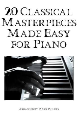 Cover of 20 Classical Masterpieces Made Easy for PIano