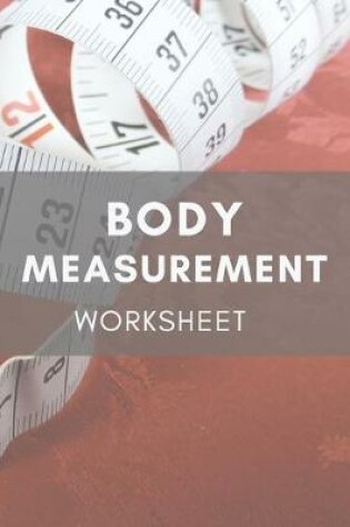 Cover of Body Measurement Worksheet