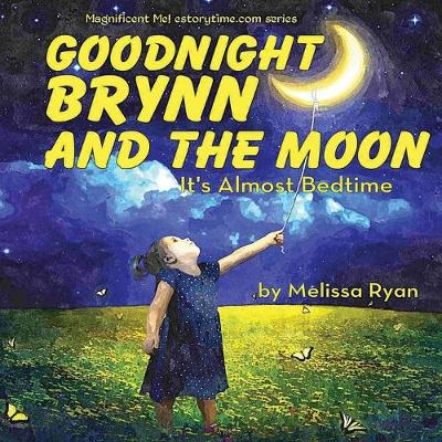 Book cover for Goodnight Brynn and the Moon, It's Almost Bedtime