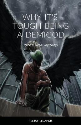 Book cover for Why It's Tough Being A Demigod