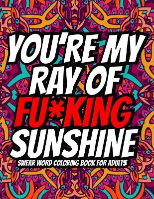 Book cover for You're My Ray of Fu*king Sunshine