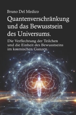 Cover of Quantenverschränkung und das Bewusstsein des Universums