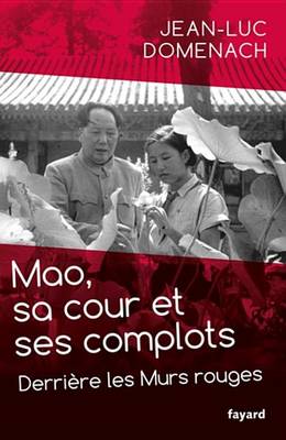 Book cover for Mao, Sa Cour Et Ses Complots