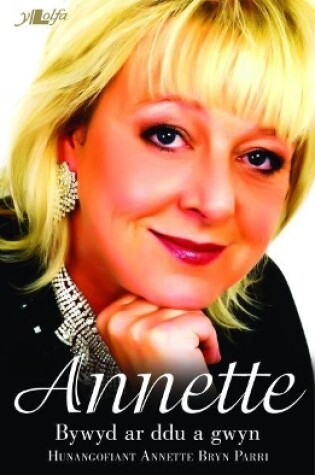 Cover of Bywyd ar Ddu a Gwyn - Hunangofiant Annette Bryn Parri
