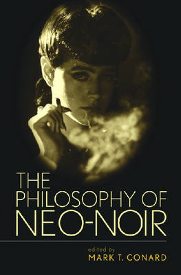 Cover of The Philosophy of Neo-Noir