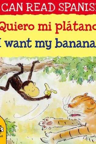 Cover of I Want my Banana/Queiro mi plátano