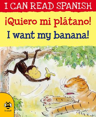 Book cover for I Want my Banana/Queiro mi plátano