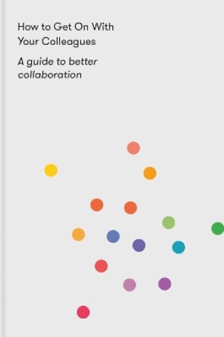 Cover of How to Get on With Your Colleagues