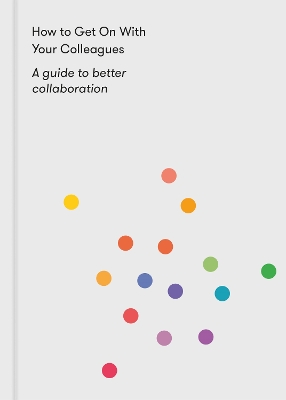 Book cover for How to Get on With Your Colleagues