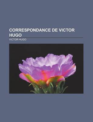 Book cover for Correspondance de Victor Hugo